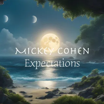 Expectations by Mickey Cohen