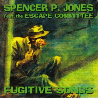 Fugitive Songs by Spencer P. Jones