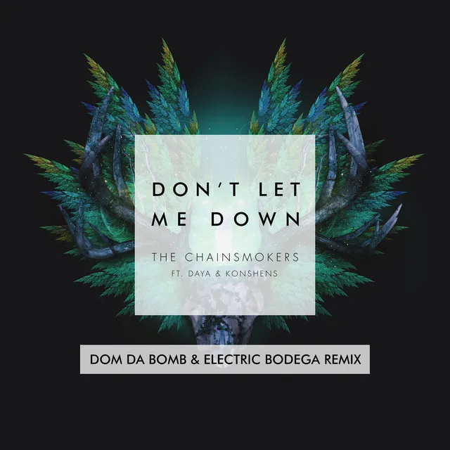 Don't Let Me Down (feat. Daya & Konshens) - Dom Da Bomb & Electric Bodega Remix