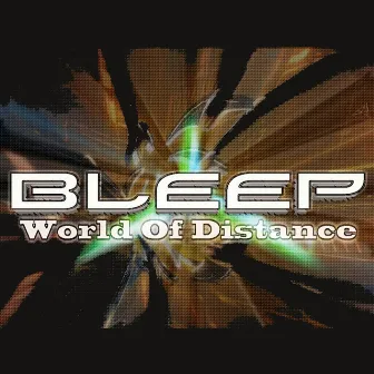 World Of Distance by Bleep