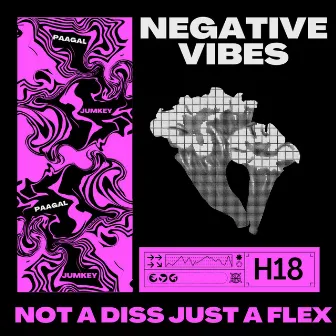 Negative Vibes by H18