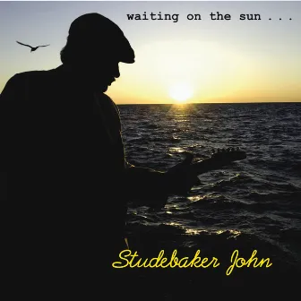 Waiting On The Sun by Studebaker John