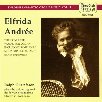 E.ANDREE: 2 Organ Symphonies / Chorale with variations / Symphonic Poem by Ralph Gustafsson