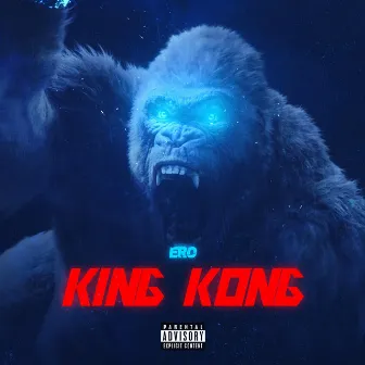 KING KONG by Ero