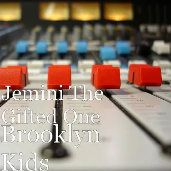 Brooklyn Kids by Jemini the Gifted One