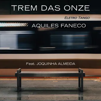 Trem das Onze by Aquiles Faneco