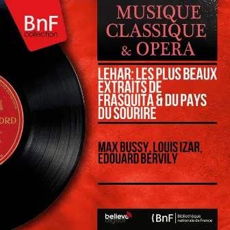 Lehár: Les plus beaux extraits de Frasquita & du Pays du sourire (Mono Version) by Edouard Bervily