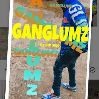 GANGLUMZ by 6ix0we