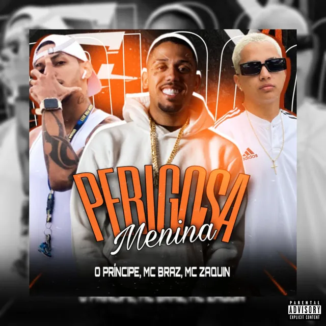 Perigosa Menina (feat. MC Braz & MC Zaquin)