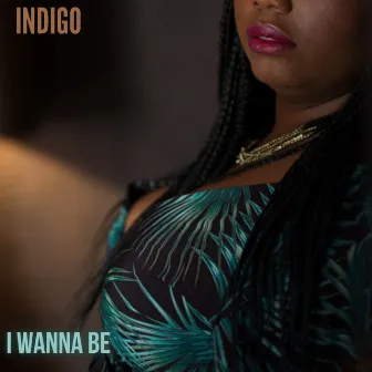 I Wanne Be by Indigo