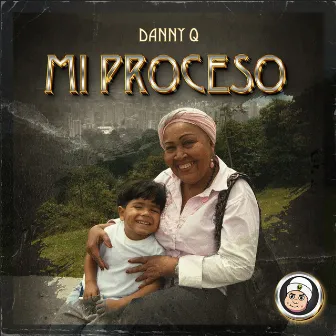 Mi Proceso by El Danny Q