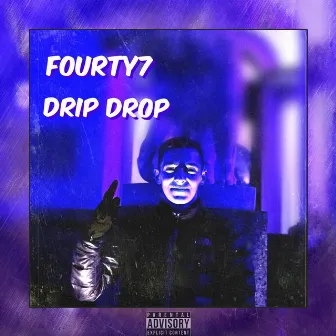 Drip Drop by Fourty7