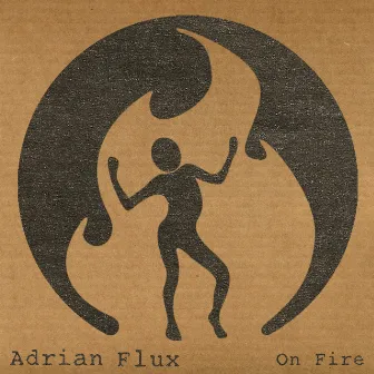 On Fire by Adrian Flux