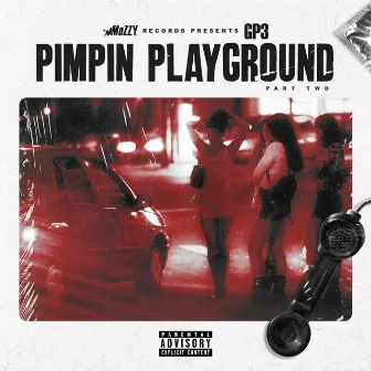 Pimpin Playground, Pt. 2 by GP3