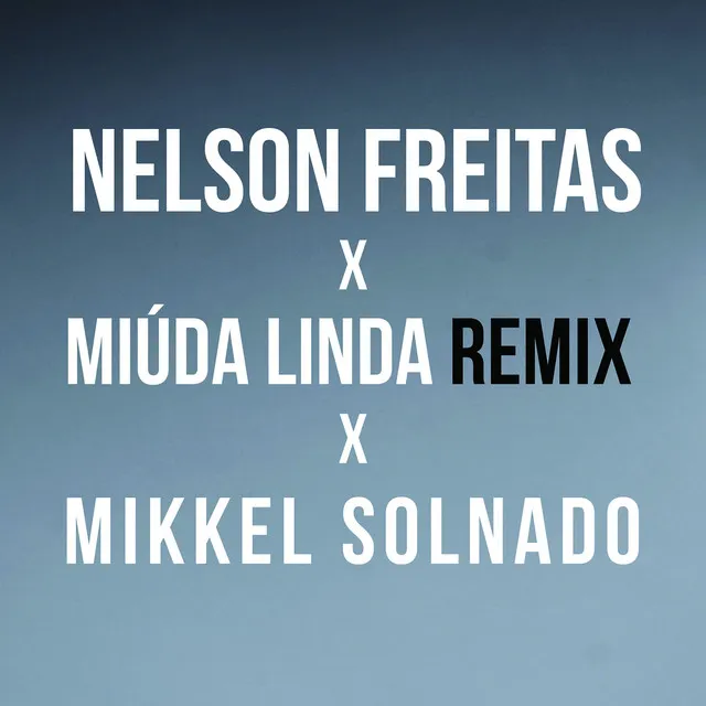 Miúda Linda - Mikkel Solnado Remix