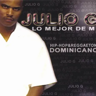 Lo Mejor De Mi by Julio G