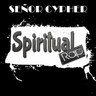 Señor Cypher by Spiritual Rap