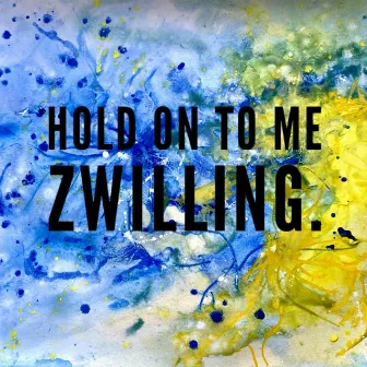 Hold On To Me by zwilling.