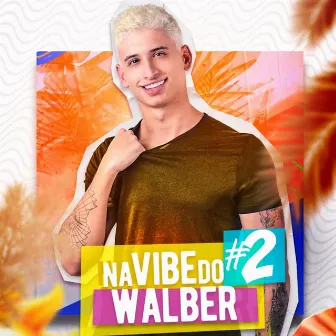 Na Vibe do Walber 2 by WALBER