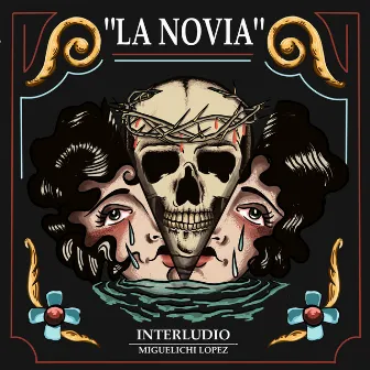 La novia (Interludio) by Miguelichi López