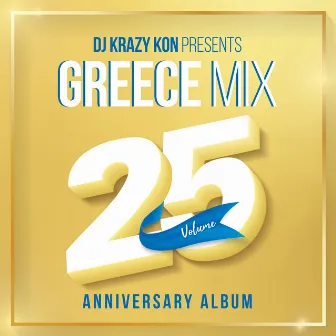 Greece Mix, Vol. 25 Anniversary Album by Dj Krazy Kon