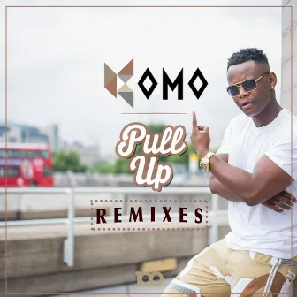 Pull Up (Remixes) by Komo