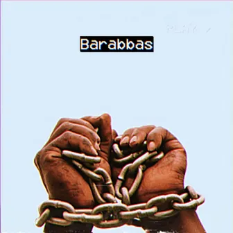 Barabbas by Dez Ward