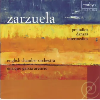 Zarzuela: Preludios - Danzas - Intermedios by Enrique García Asensio