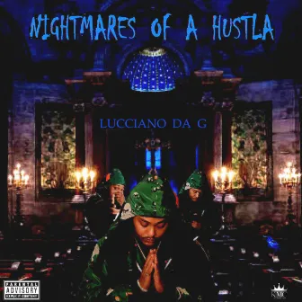 Nightmares Of A Hustla by Lucciano Da G