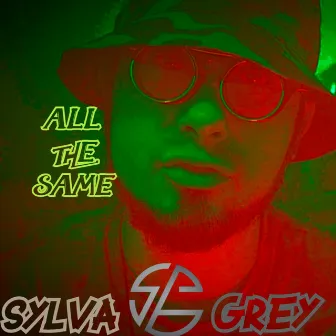 All the Same by Sylva Grey