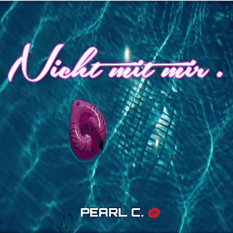 Nicht mit mir. by PEARL C.