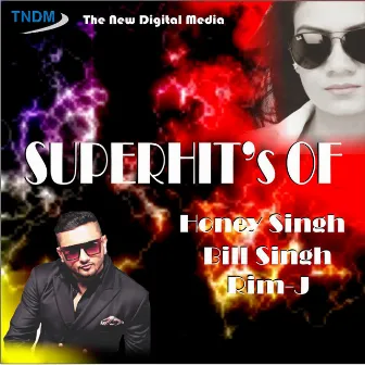 Superhit's of Honey Singh, Bill Singh, Rim-J by Rim J