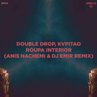 Roupa Interior - Anis Hachemi & Dj Emir Remix by Dj Emir