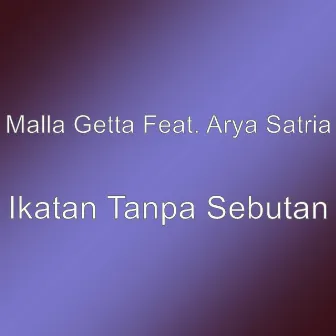 Ikatan Tanpa Sebutan by Malla Getta