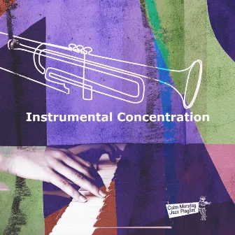 Instrumental Concentration by Calm Monday Jazz Playlist