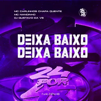 Deixa Baixo - Deixa Baixo by Mc Carlinhos Chapa Quente