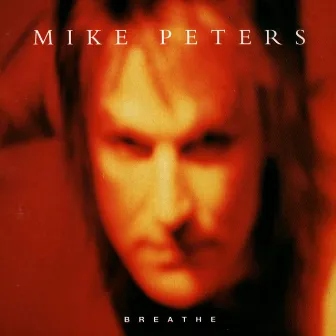 Breathe by Mike Peters