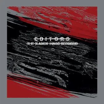 The Blanck Mass Sessions by Editors