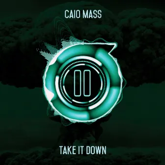 Take It Down by Caio Mass