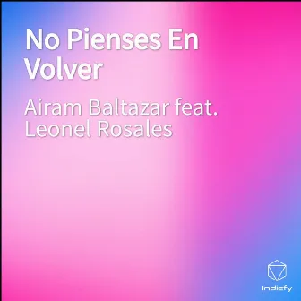 No Pienses En Volver by Airam Baltazar