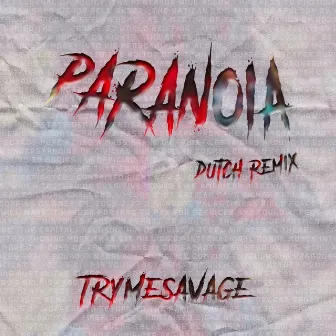 Paranoia (Remix) by TRyMeSavage