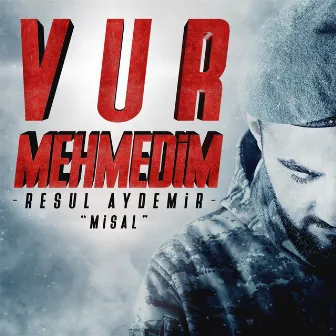 Vur Mehmedim by Resul Aydemir