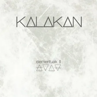 Elementuak II by Kalakan