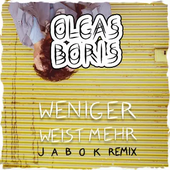 Weniger weist mehr (Jabok Remix) by Olgas Boris