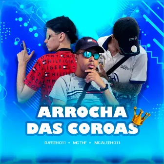 Arrocha das Coroas by Mc Thf