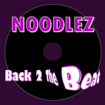 Back 2 The Beat by Noodlez