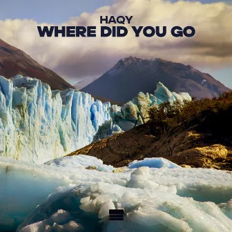 Where Did You Go by HAQY