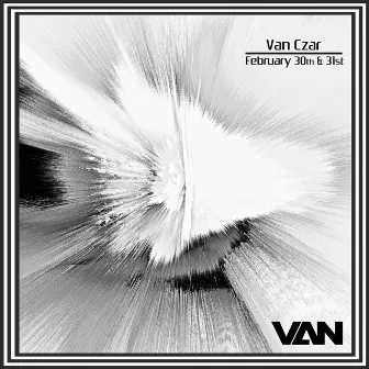 February 30Th & 31St by Van Czar