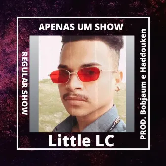 Apenas um Show by Little LC