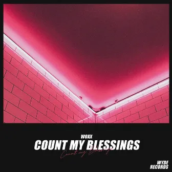 Count My Blessings by WOXX